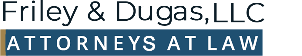 Friley & Dugas, LLC | Attorneys At Law